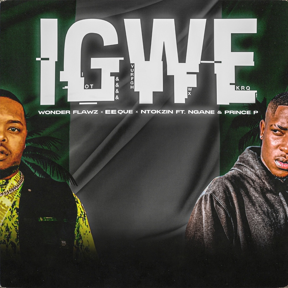 iGwe (feat. Ngane & Princep) - Single by EeQue, Wonder Flawz & Ntokzin album cover