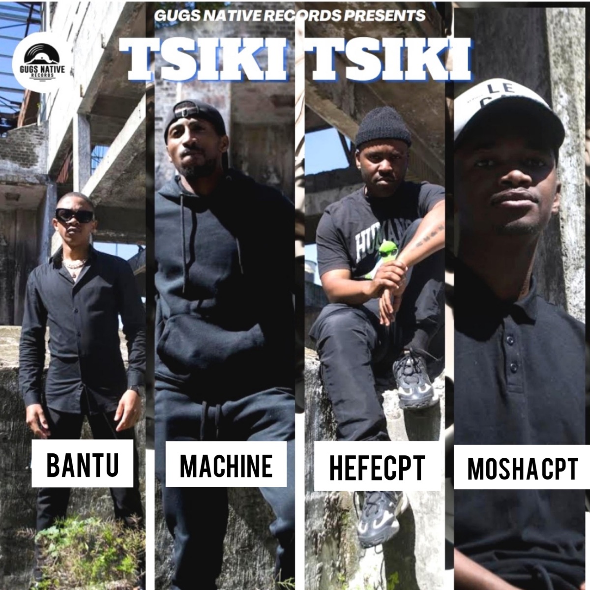 Tsiki Tsiki (feat. Bantu x Machine, Hefecpt & Moshacpt) - Single by Gugs Native Records album cover