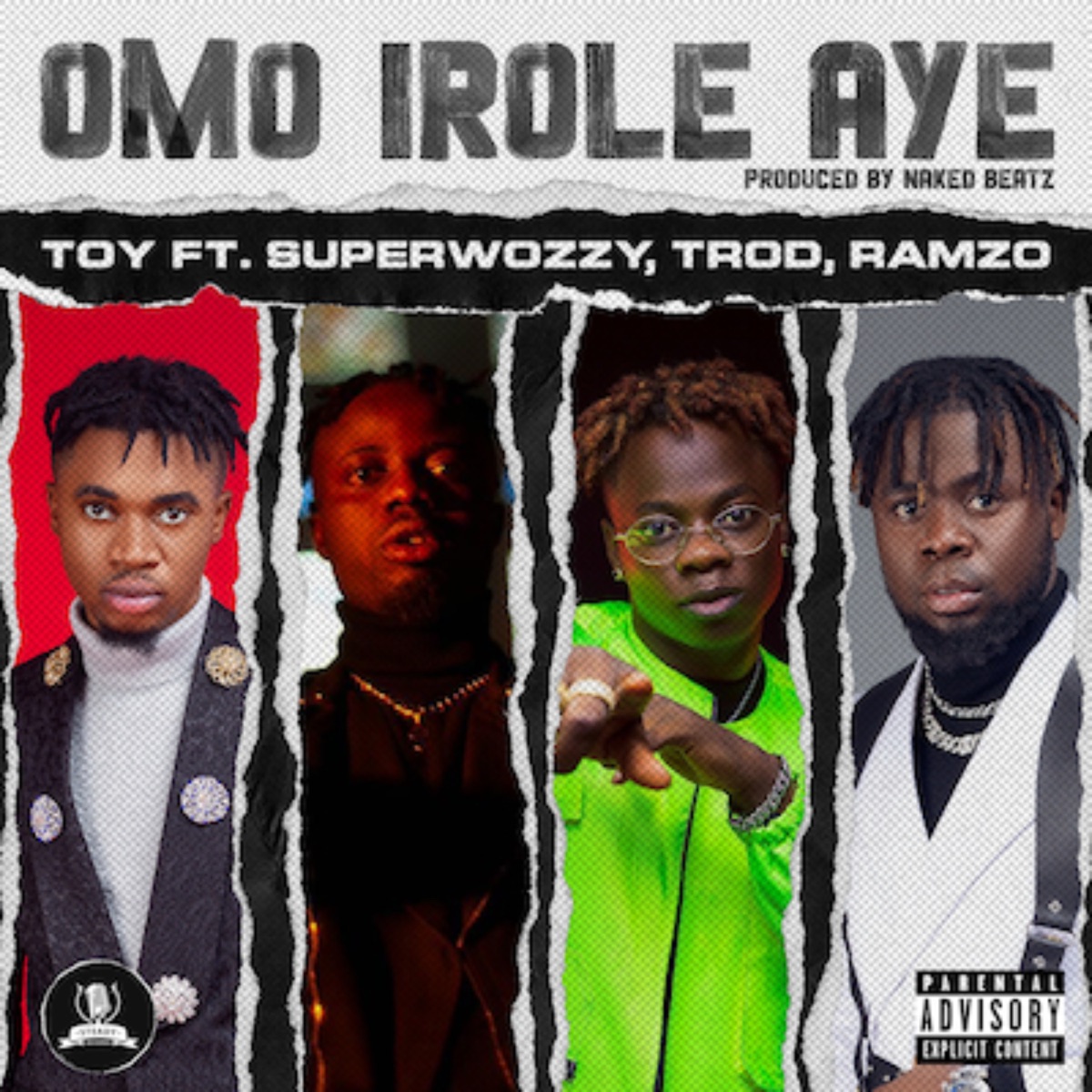 Omo Irole Aye (feat. SuperWozzy, Ramzo & TROD) - Single by Toy album cover