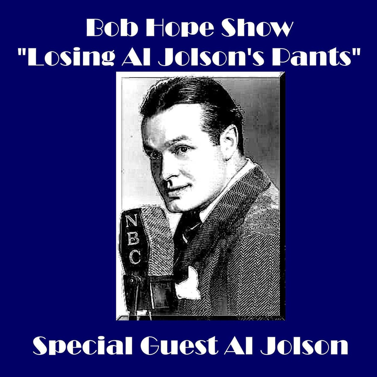 Bob Hope Show - "Losing Al Jolson's Pants" (feat. Al Jolson) - EP by Bob Hope & Doris Day album cover