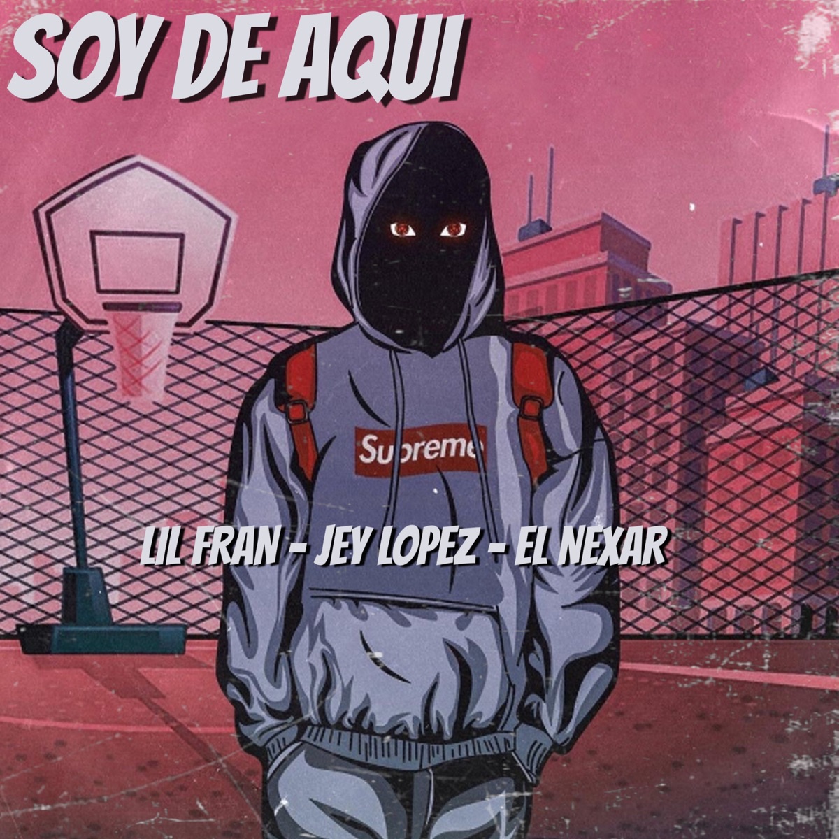 SOY DE AQUI - Single by Lil Fran, Jey Lopez & El Nexar album cover