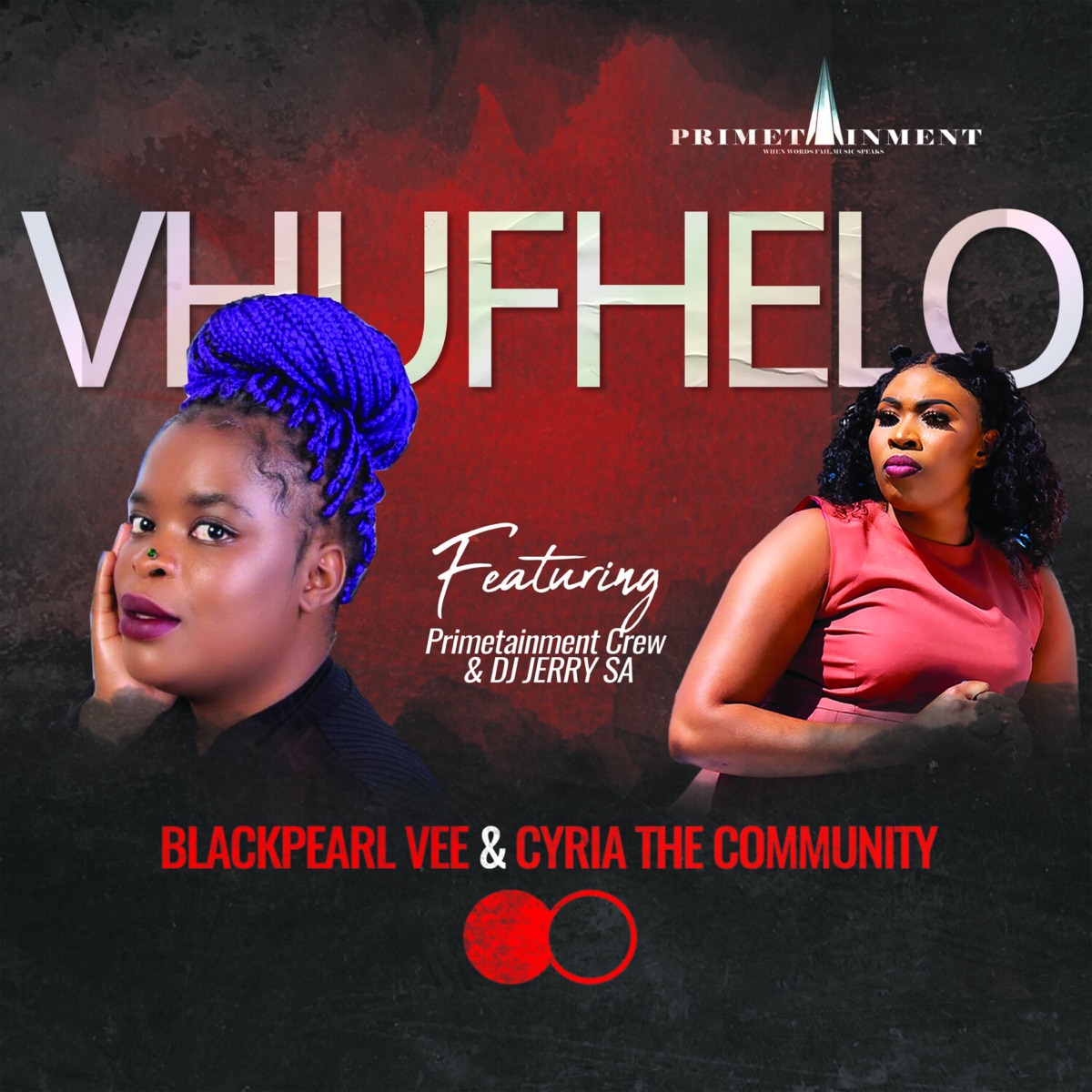 Vhufhelo - Single (feat. Primetainment Crew & DJ Jerry SA) - Single by Blackpearlvee & Cyria the community album cover