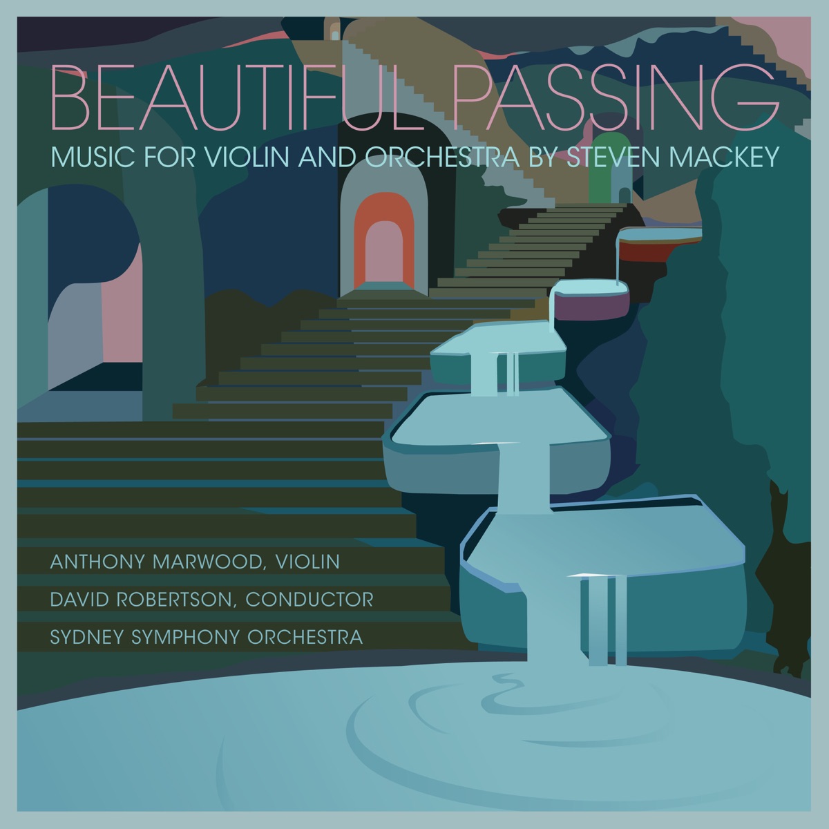 Beautiful Passing, Music for Violin and Orchestra by Steven Mackey by David Robertson, Sydney Symphony Orchestra & Anthony Marwood album cover