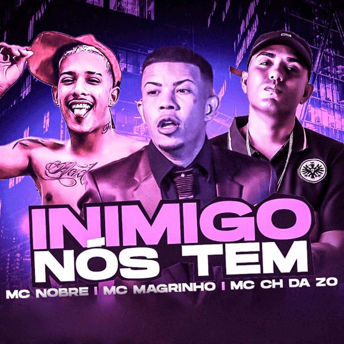 Inimigo Nós Tem (feat. Mc Magrinho) - Single by MC CH da Z.O & Mc Nobre album cover