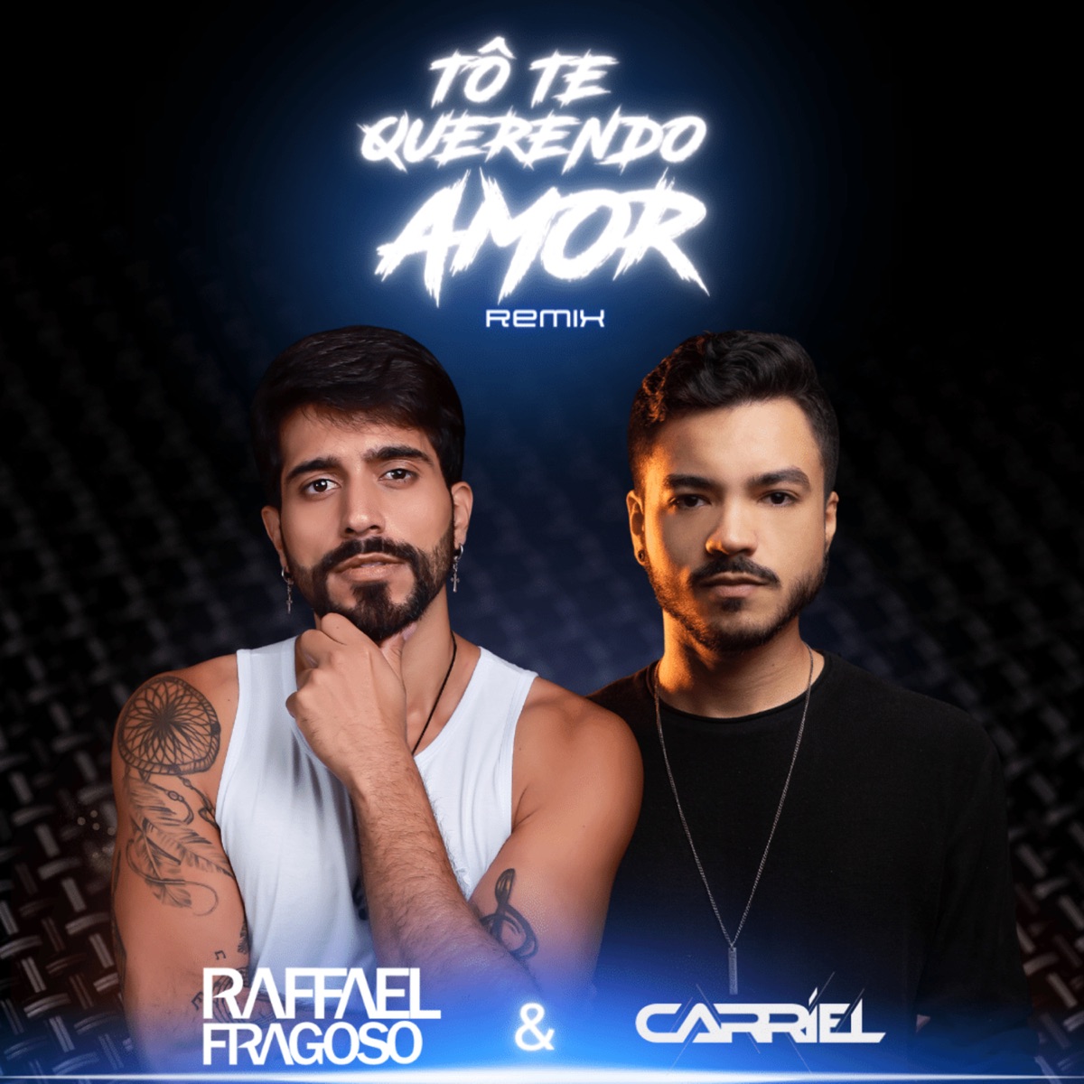 Tô Te Querendo Amor (Remix) - Single by Raffael Fragoso & DJ Carriel album cover