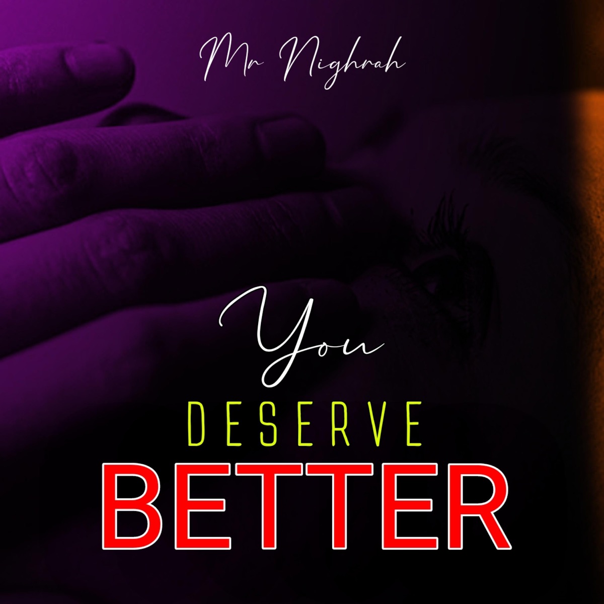 You Deserve Better (feat. Shadoh Vee) - Single by Mr Nighrah ZA album cover