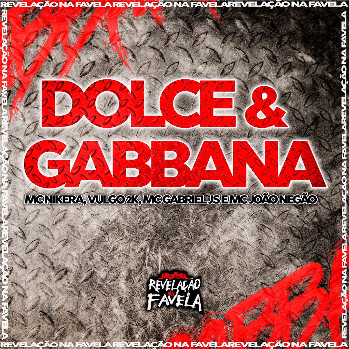 Dolce Gabbana - Single by MC NIKERA, MC JOÃO NEGÃO, MC GABRIEL JS & VULGO 2K album cover