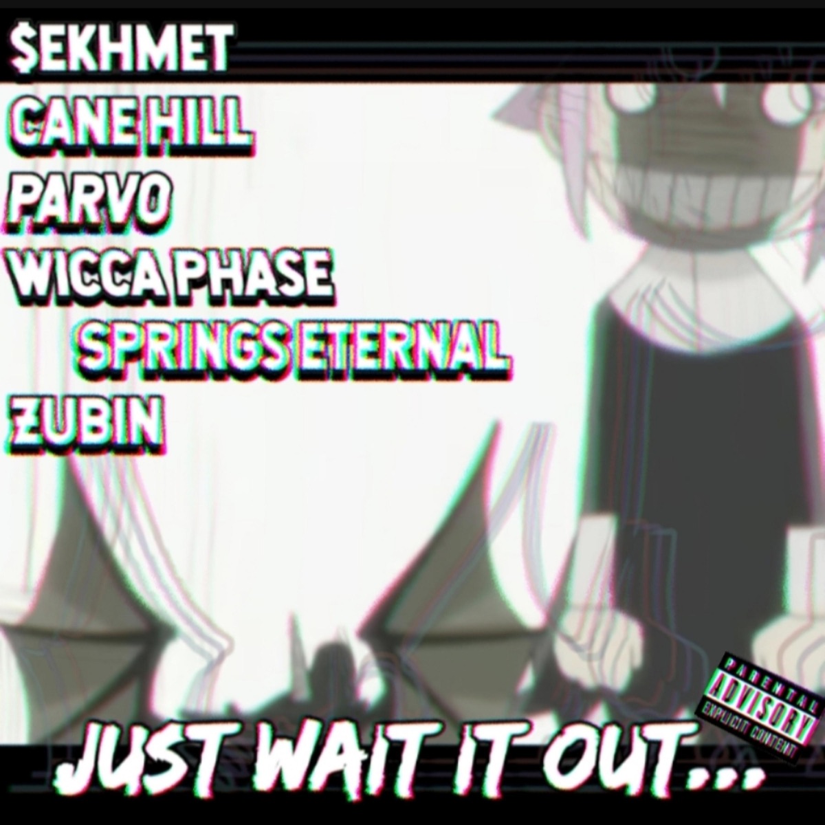 Just Wait It Out... (feat. Cane Hill, Wicca Phase Springs Eternal, Parv0 & Zubin) - Single by $ekHmeT album cover