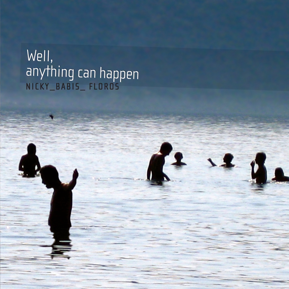 Well, Anything Can Happen by Nicky Skopelitis, Babis Papadopoulos & Floros Floridis album cover