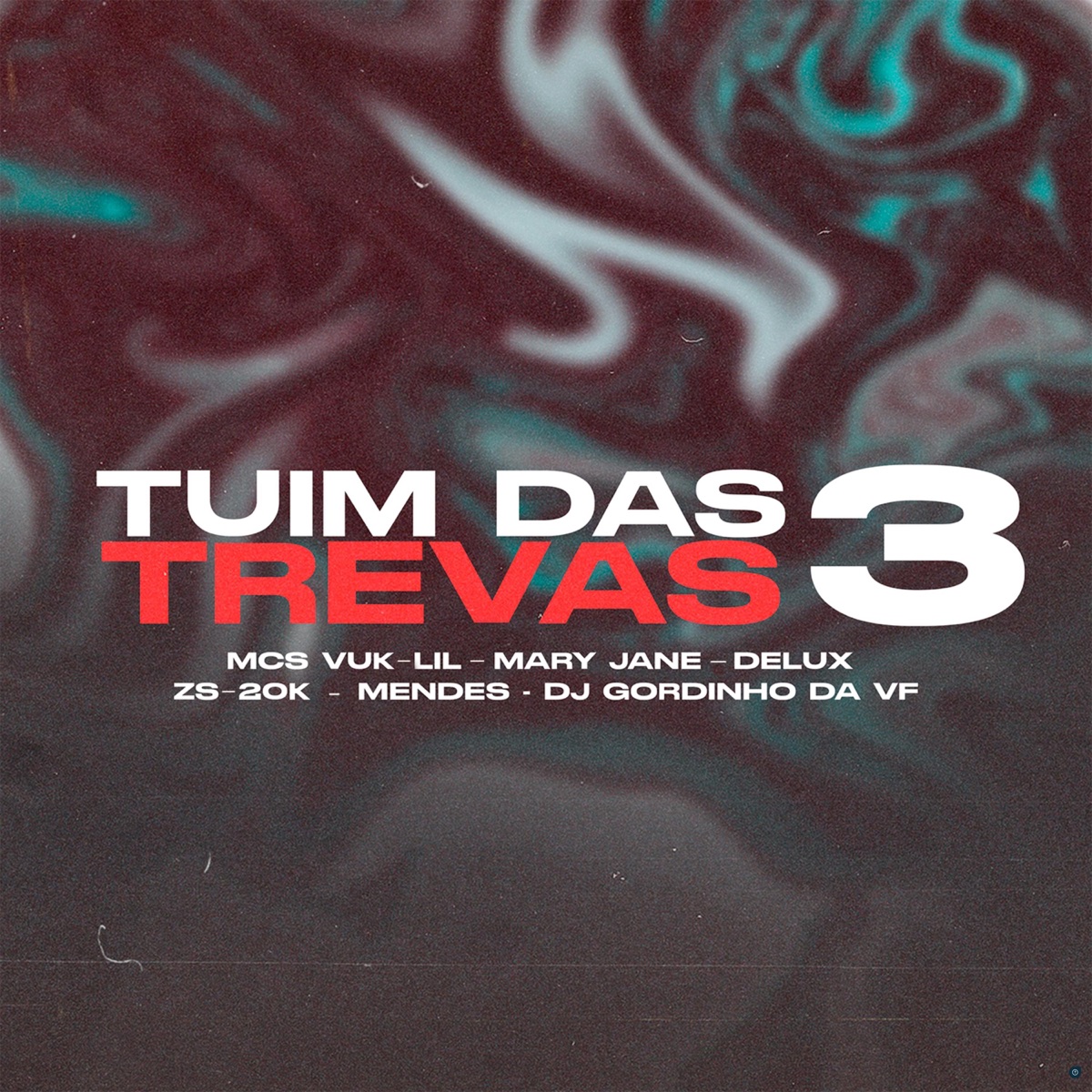 Tuim das Trevas 3 (feat. DJ GORDINHO DA VF, Mc Delux, MC ZS, MC 20K & Mc Mendes) - Single by MC Vuk, MC Lil & mc mary jane album cover
