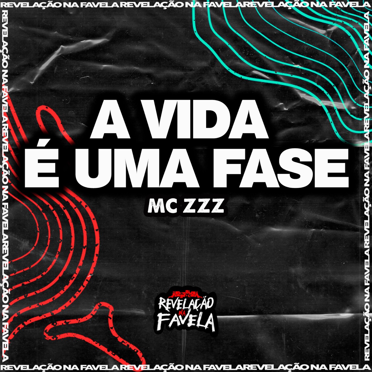 A Vida É uma Fase - Single by MC ZZZ album cover