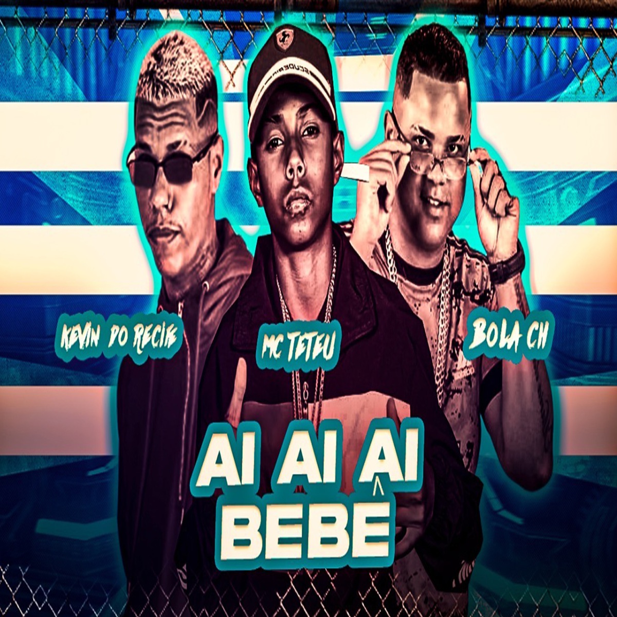 Ai Ai Bebê (feat. MC Teteu) - Single by Bola CH & Kevin do recife album cover
