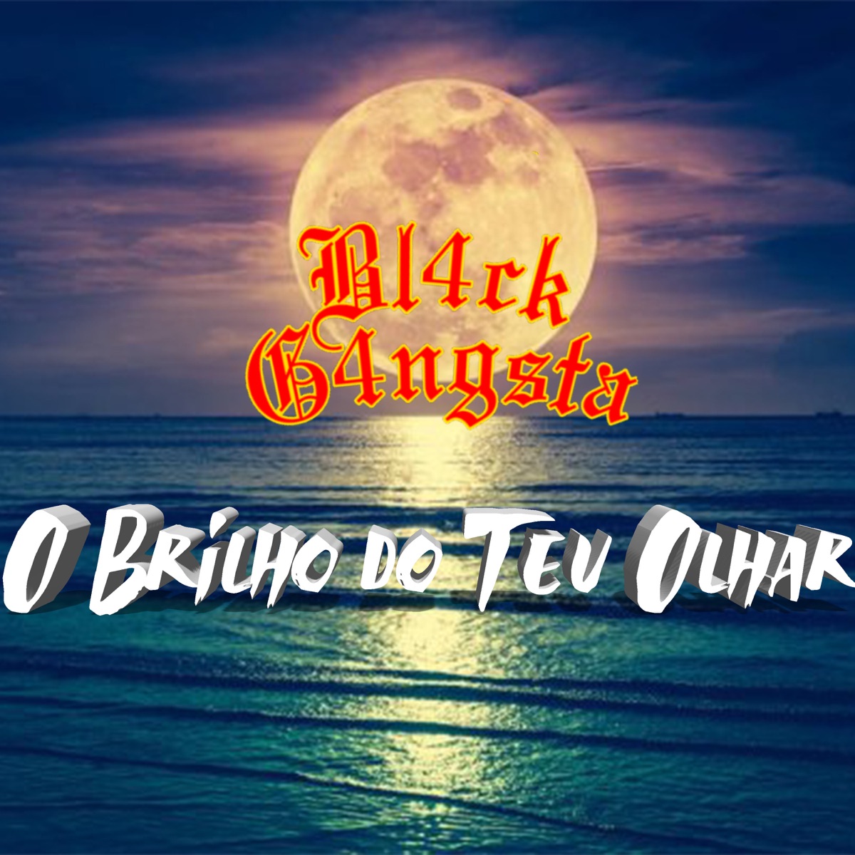 O Brilho Do Teu Olhar - Single by Bl4ck G4ngsta album cover