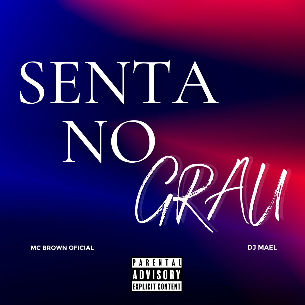 Senta no Grau - Single by Mc Brown Oficial & DJ MAEL OFICIAL album cover