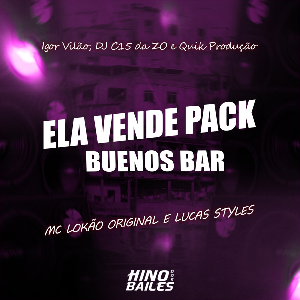 Ela Vende Pack - Buenos Bar - Single by Mc Lokão, Mc Lucastyles, Igor vilão, DJ C15 Da ZO & Quik Produção album cover