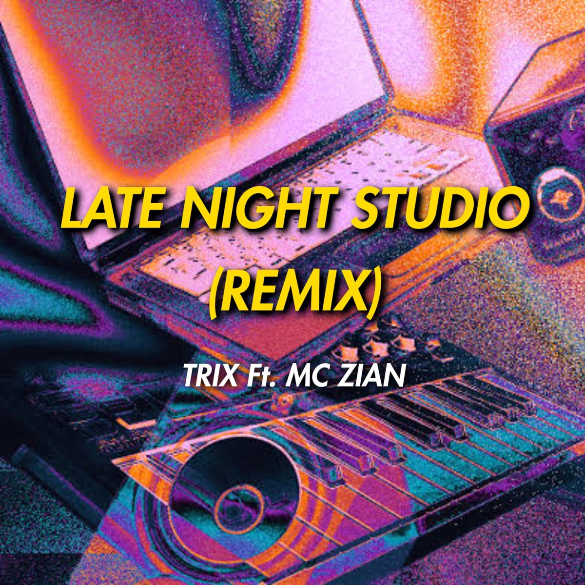 Late night studio (feat. MC ZIAN) [REMIX] - Single by Trix album cover