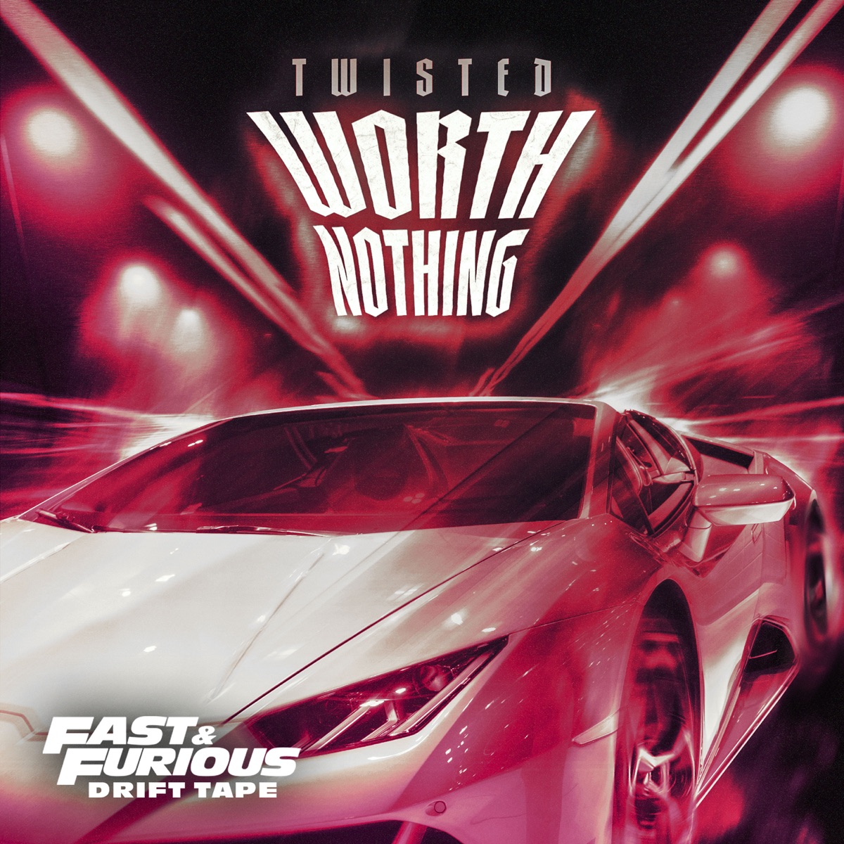 WORTH NOTHING (Fast & Furious: Drift Tape/Phonk, Vol 1) [feat. Oliver Tree] - Single by TWISTED album cover