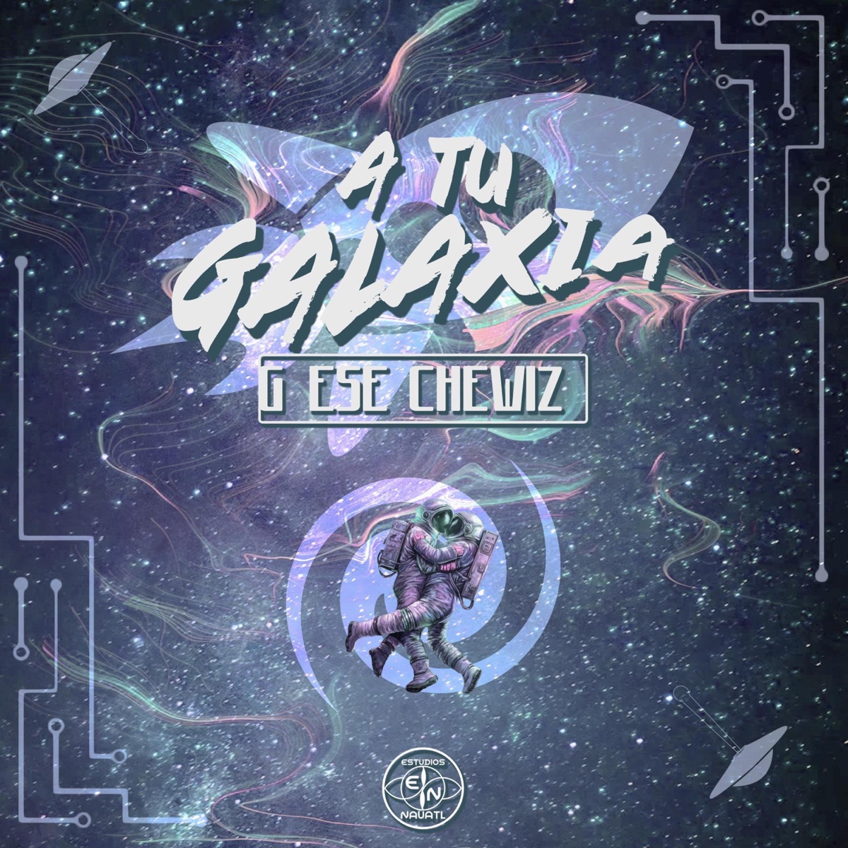A tu galaxia - EP by G ese chewiz album cover