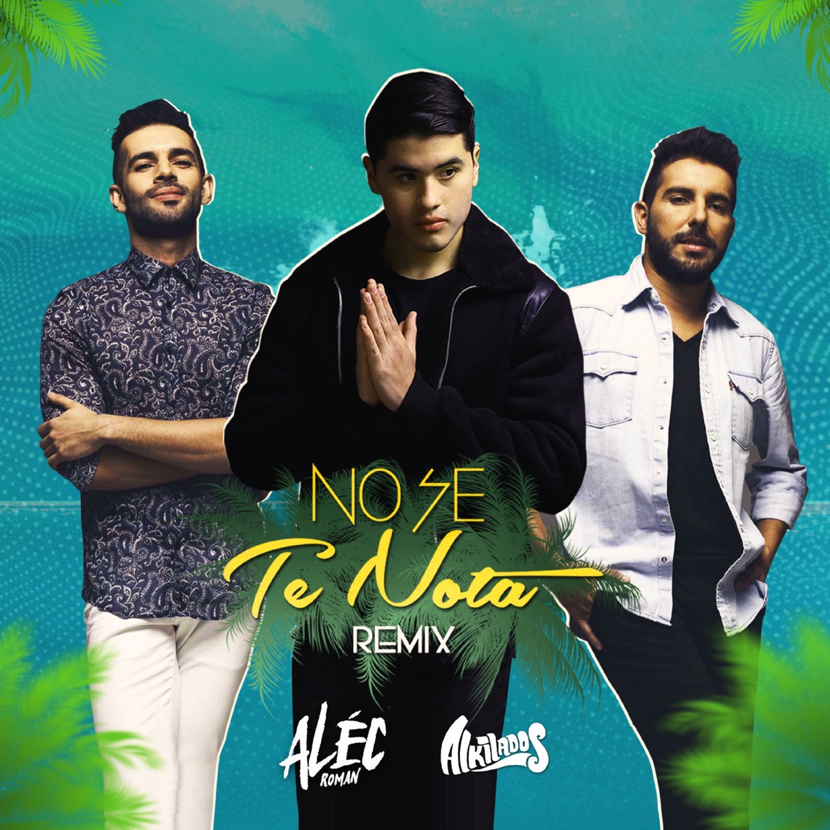 No Se Te Nota (Remix) - Single by Alec Roman & Alkilados album cover