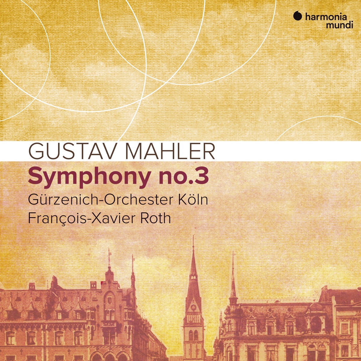 Mahler: Symphony No. 3 (Live) by François-Xavier Roth & Gürzenich-Orchester Köln album cover