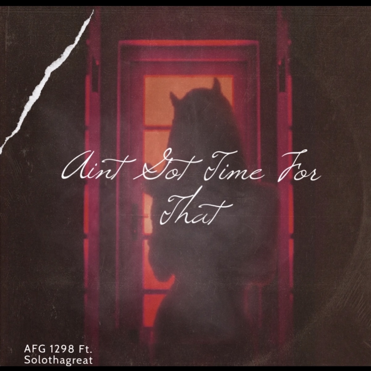 Ain't Got Time For That (feat. Solothagreat) - Single by AFG 1298 album cover