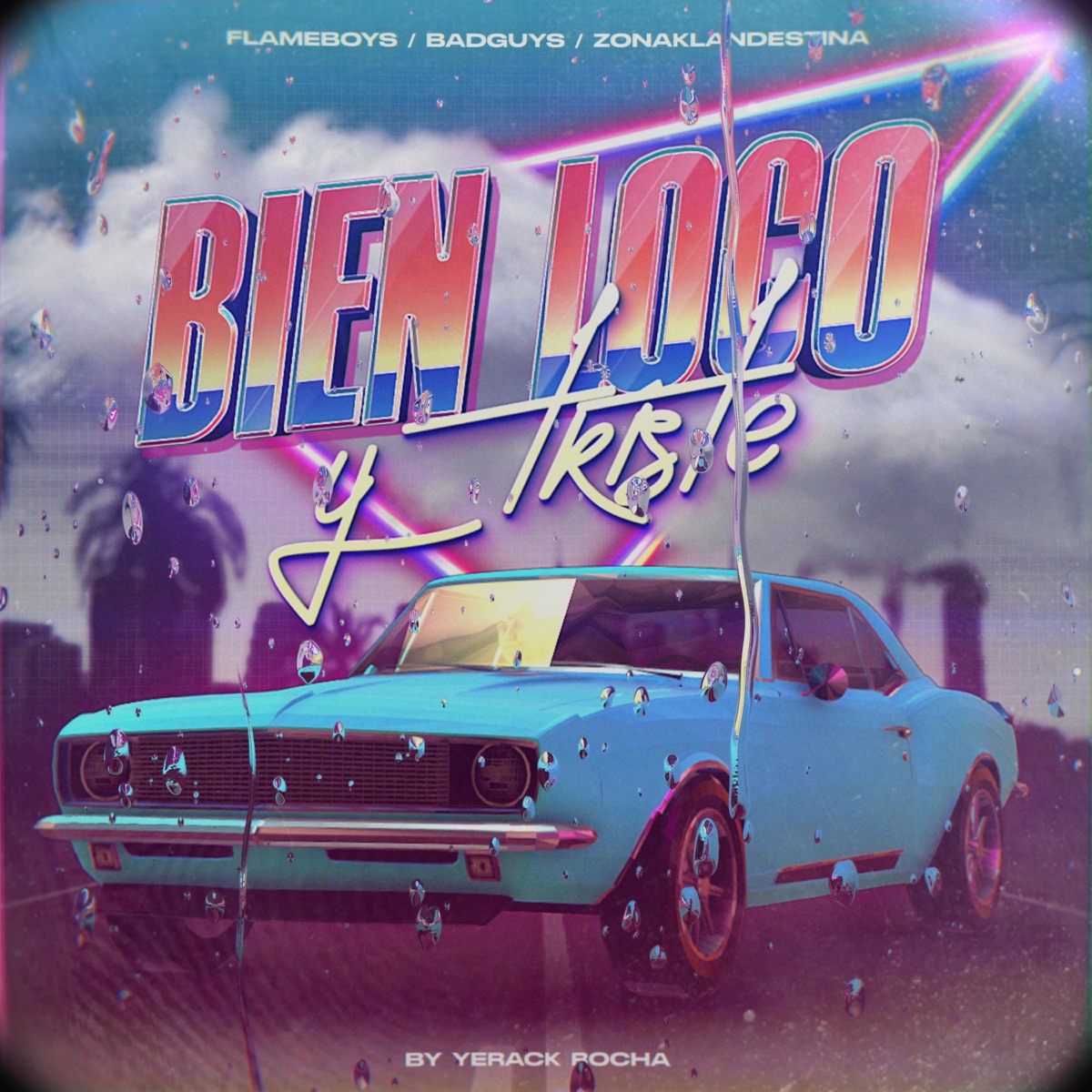 Bien Loco y Triste - Single by Yerack Rocha album cover