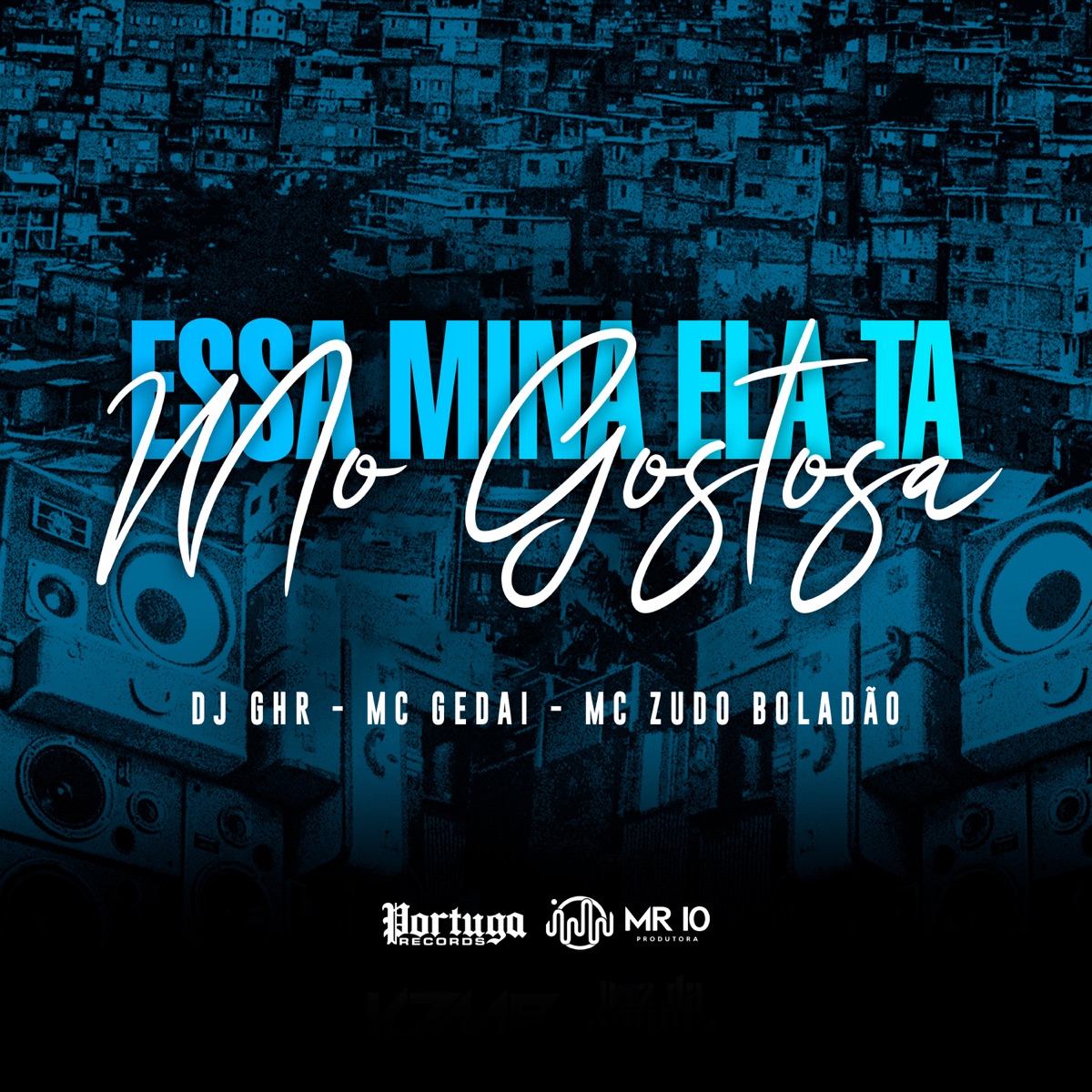 Essa Mina Ela Ta Mó Gostosa - Single by DJ GHR, MC Zudo Boladão & MC Gedai album cover