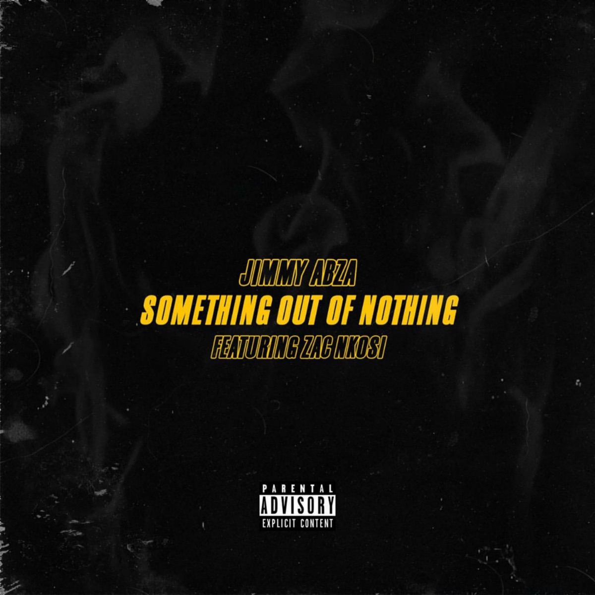 Something Out of Nothing (feat. Zac Nkosi) - Single by Jimmy Abza album cover