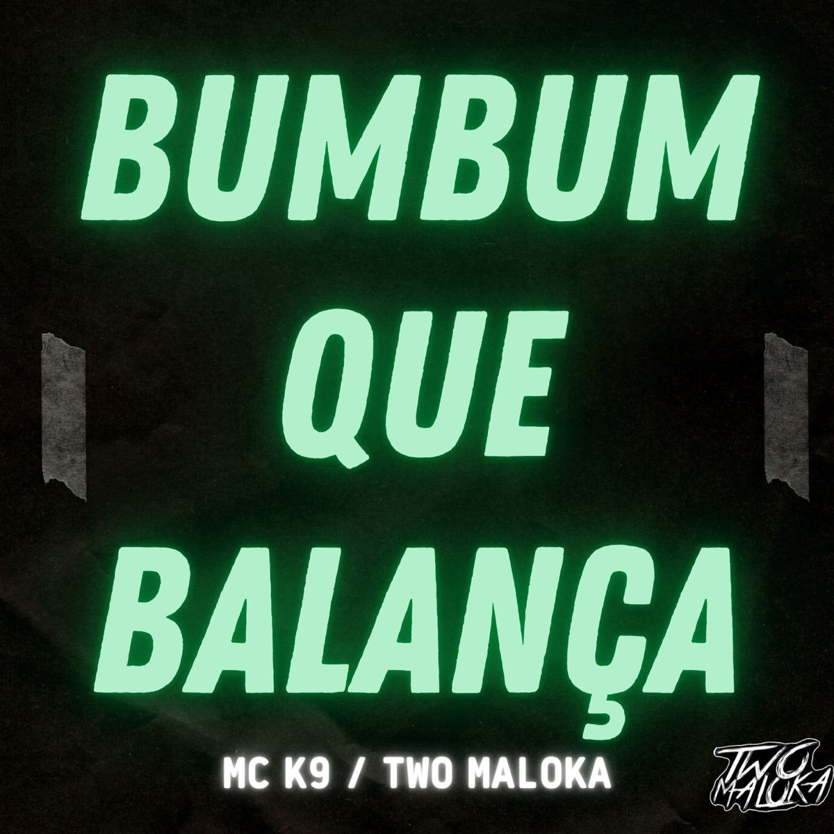 Bumbum Que Balança - Single by MC K9 & Two Maloka album cover