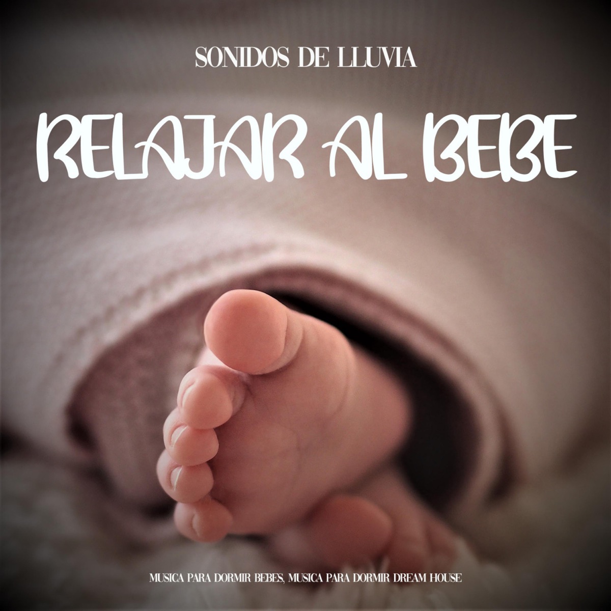Sonidos de Lluvia Para Relajar al Bebe by Música Para Dormir bebés & Musica para Dormir Dream House album cover