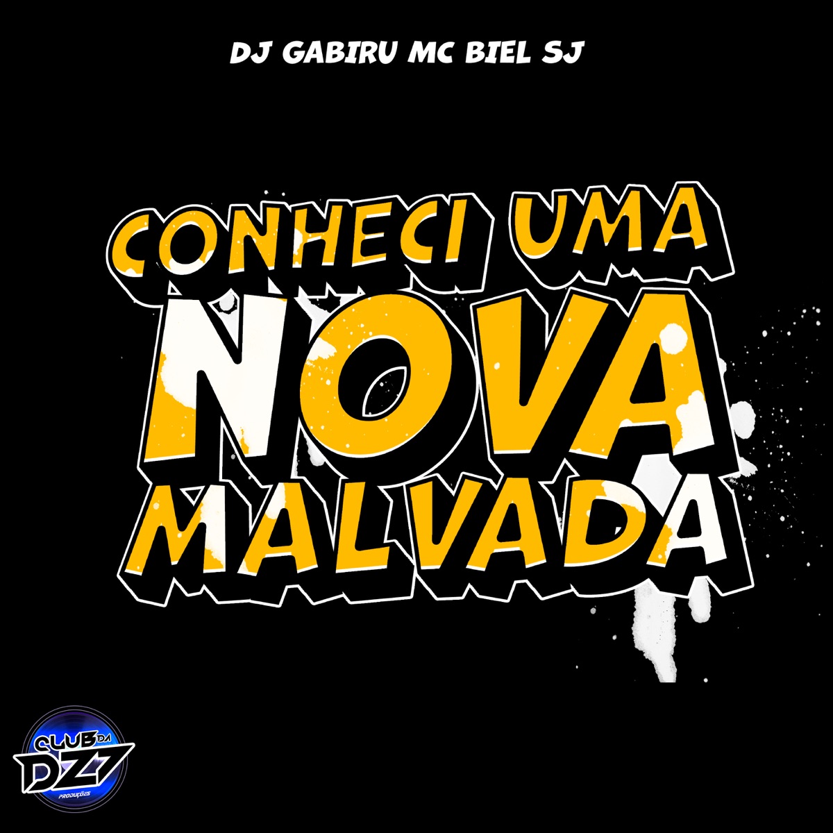 CONHECI UMA NOVA MALVADA - Single by Club Dz7, DJ GABIRU & MC BIEL SJ album cover