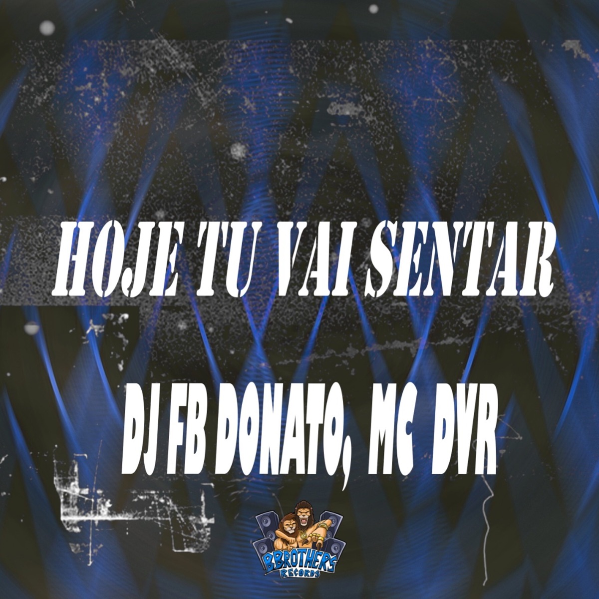 Hoje Tu Vai Sentar - Single by Mc DVR & DJ FB DONATO album cover