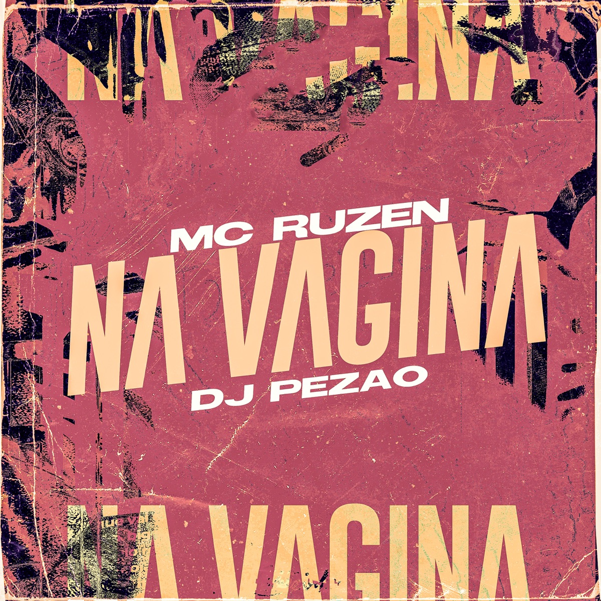 Na Vagina - Single by Mc Ruzen & Pezão Dj album cover