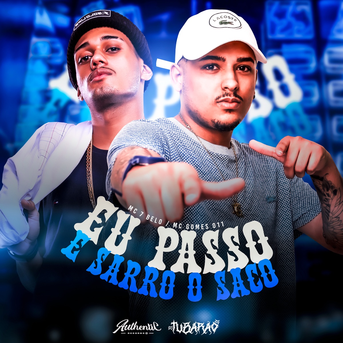 Eu Passo e Sarro o Saco (feat. Mc 7Belo & MC GOMES 011) - Single by DJ Tubarão ZS album cover