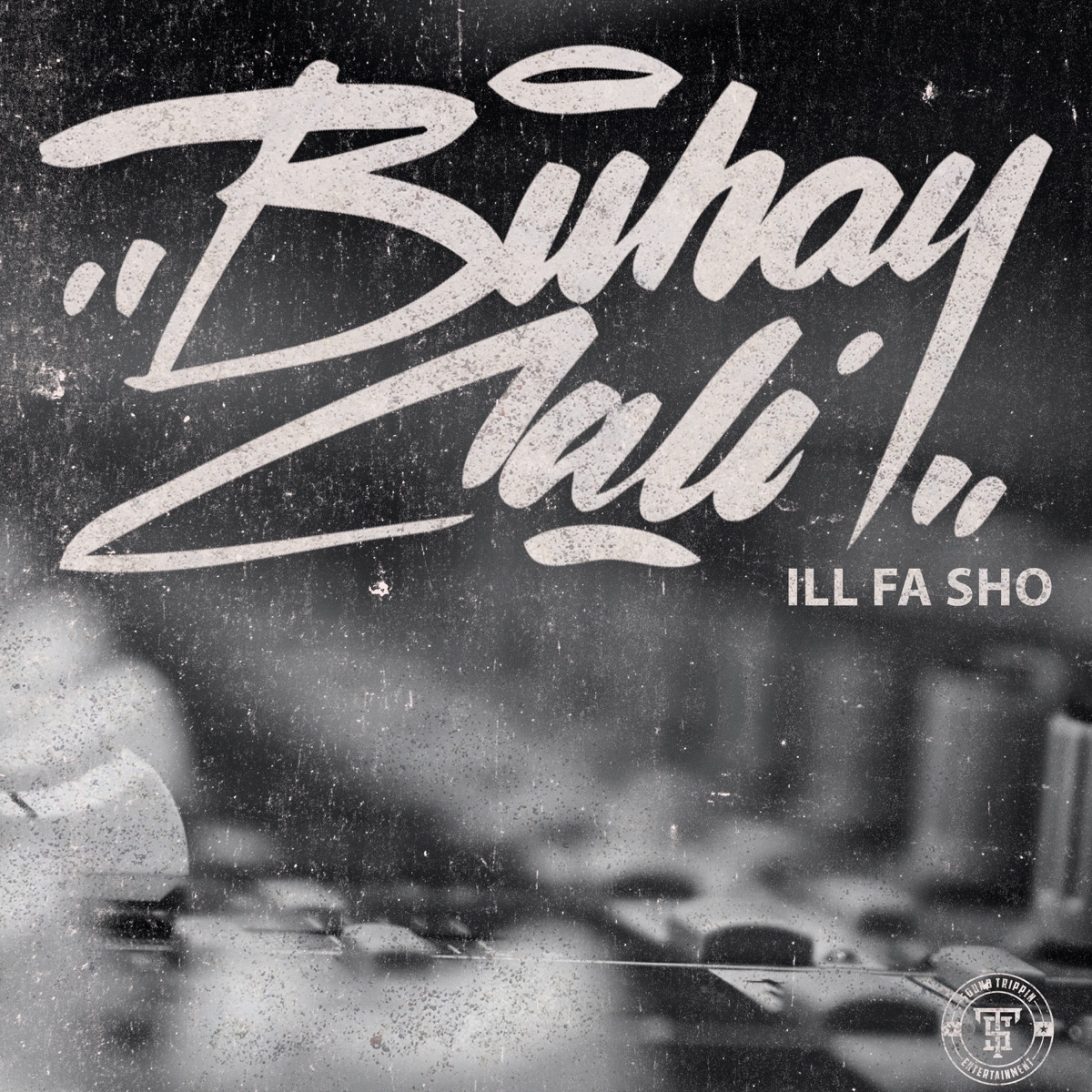 Ill Fa Sho - Single by Buhay Cali album cover