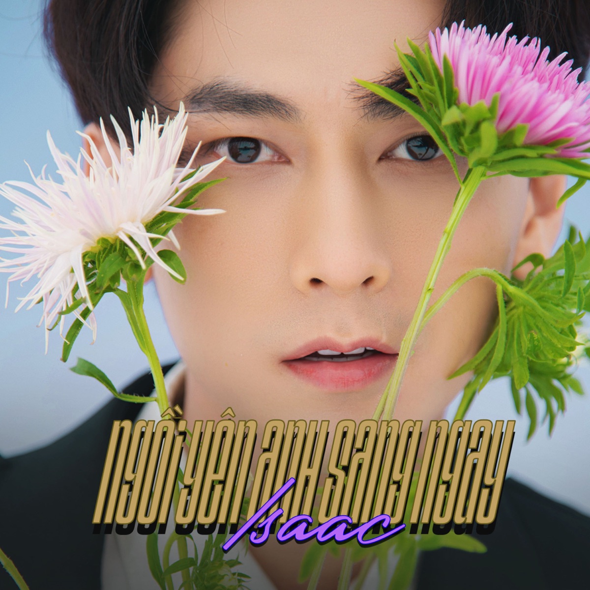 Ngồi Yên Anh Sang Ngay - Single by isaac album cover