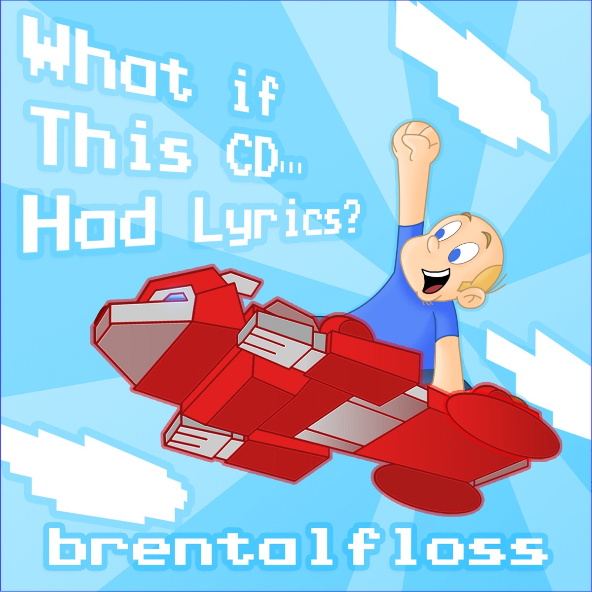 What If This Cd... Had Lyrics? by brentalfloss album cover