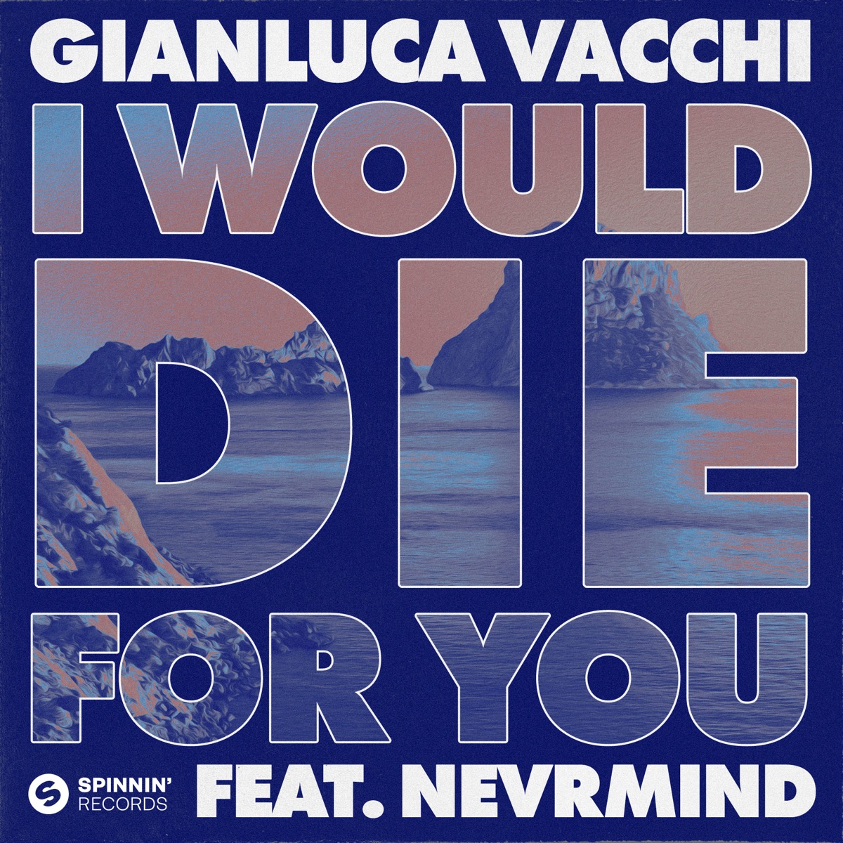 I Would Die For You (feat. NEVRMIND) - Single by Gianluca Vacchi album cover