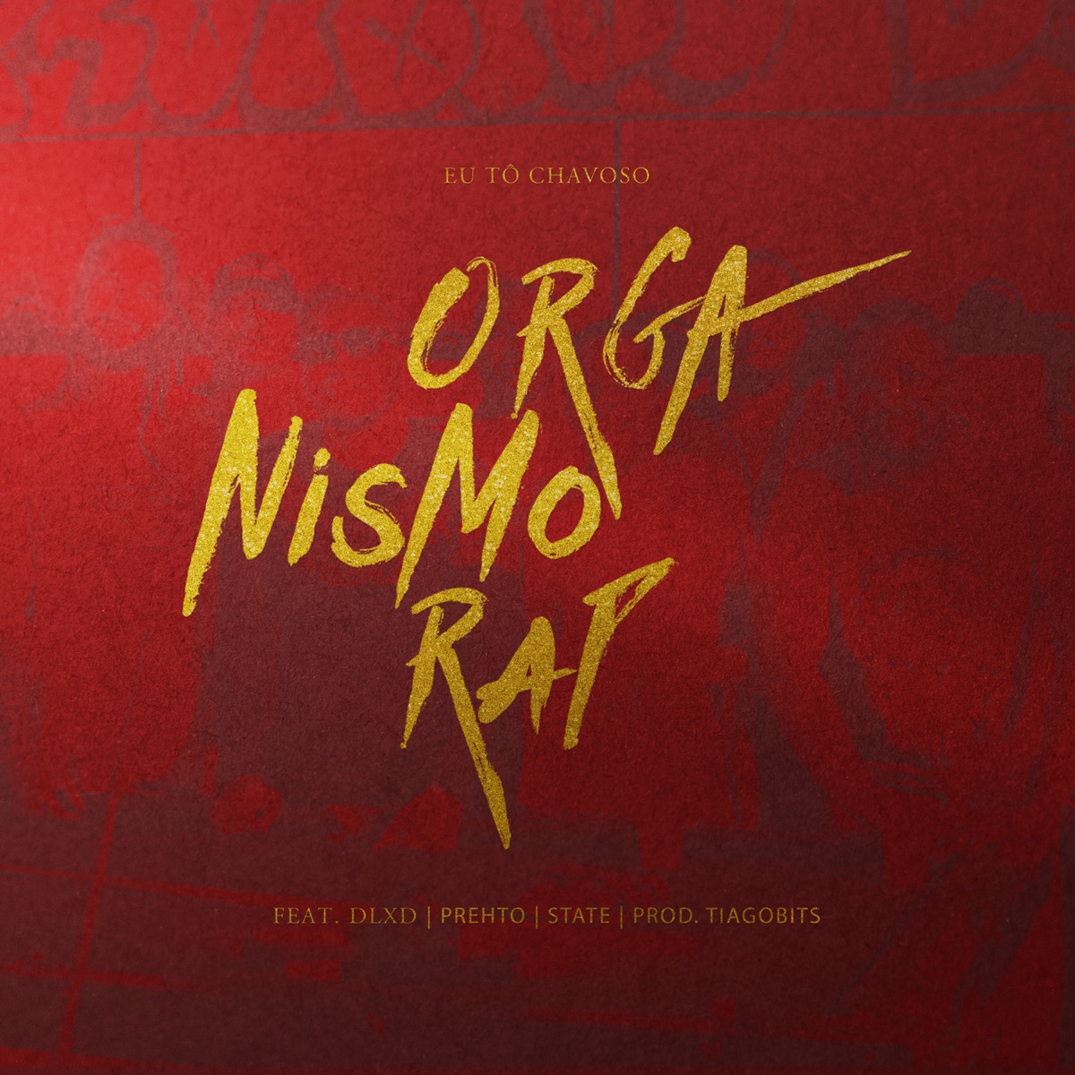 Eu Tô Chavoso (feat. PREHTO, dlxd & State) - Single by Organismo Rap album cover