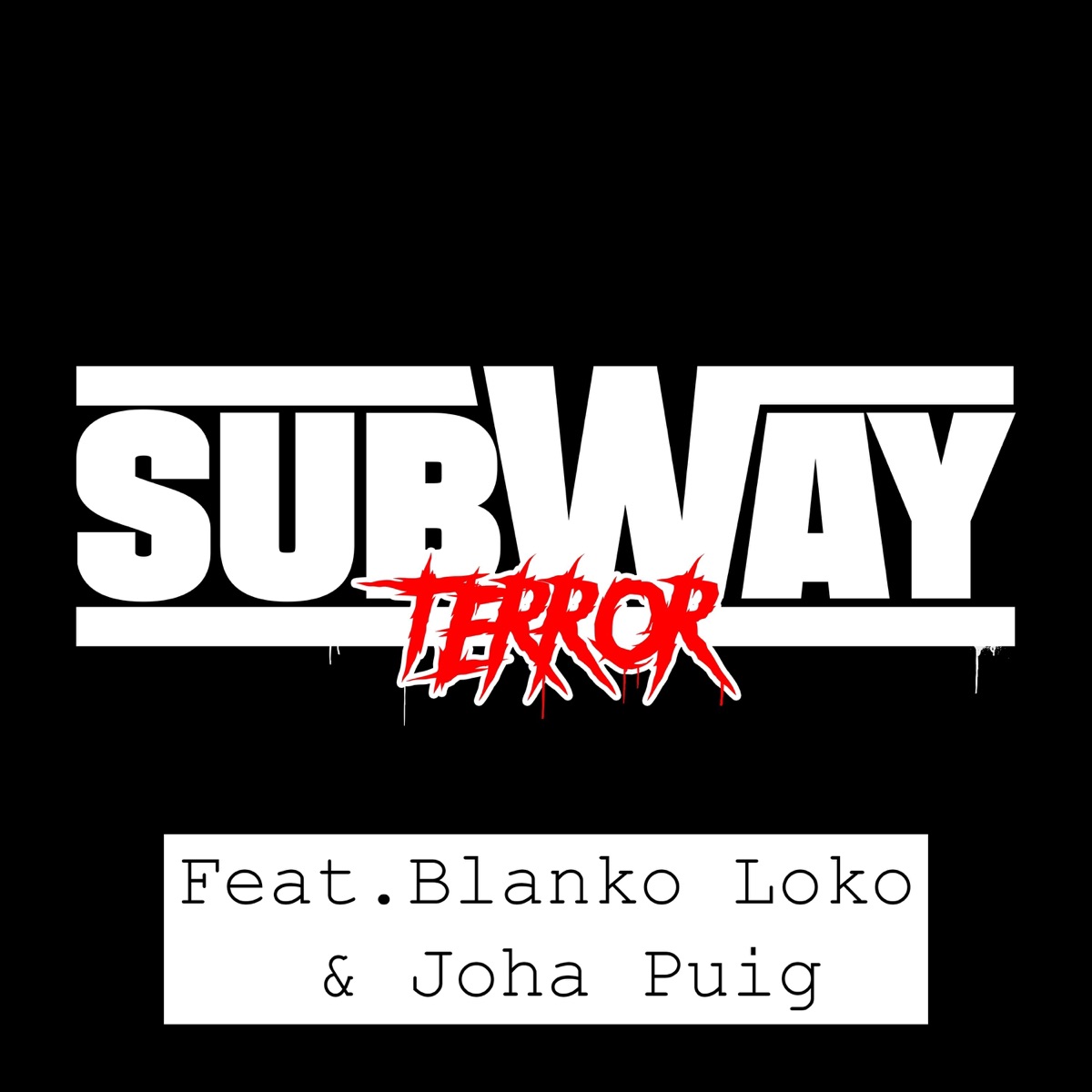 El Terror de los Subways (feat. Blanko Loko & Joha Puig) - Single by Subway Terror album cover