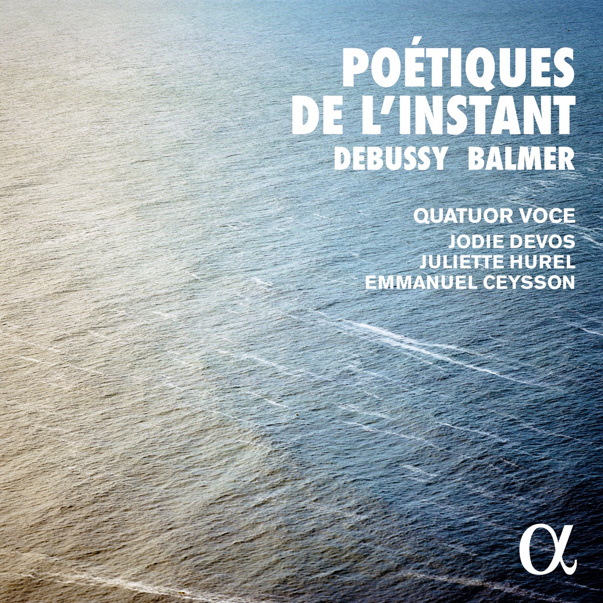 Debussy & Balmer: Poétiques de l'instant by Quatuor Voce, Jodie Devos, Juliette Hurel & Emmanuel Ceysson album cover