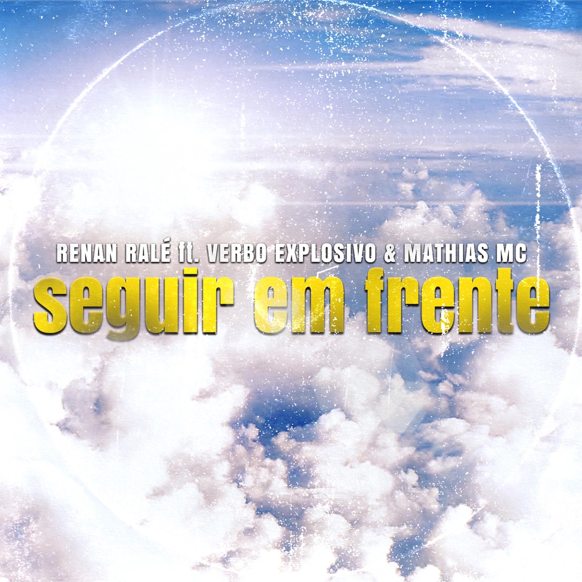 Seguir em Frente (feat. Verbo Explosivo & Mathias MC) - Single by Renan Ralé album cover