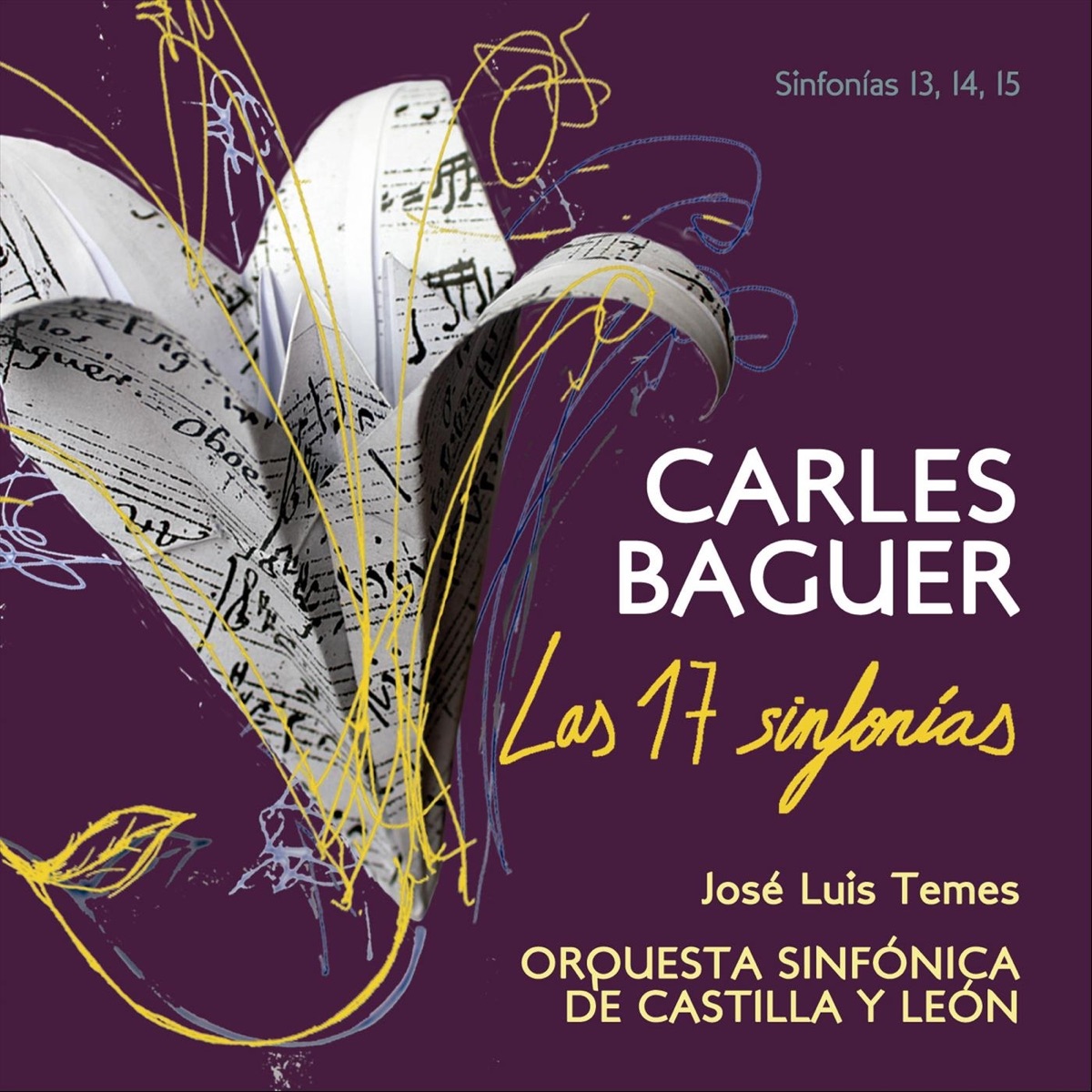 Carlos Baguer: Las 17 Sinfonías. Sinfonías 13, 14, 15 by Orquesta Sinfónica de Castilla y León & José Luis Temes album cover