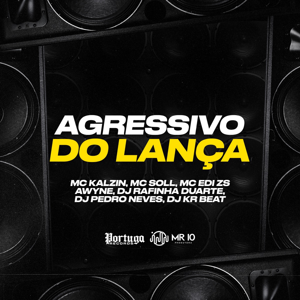 Agressivo do Lança (feat. MC Soll, DJ KR Beat, Mc Edi ZS & A.Wyne) - Single by MC Kalzin, DJ Rafinha Duarte & Dj Pedro Neves album cover