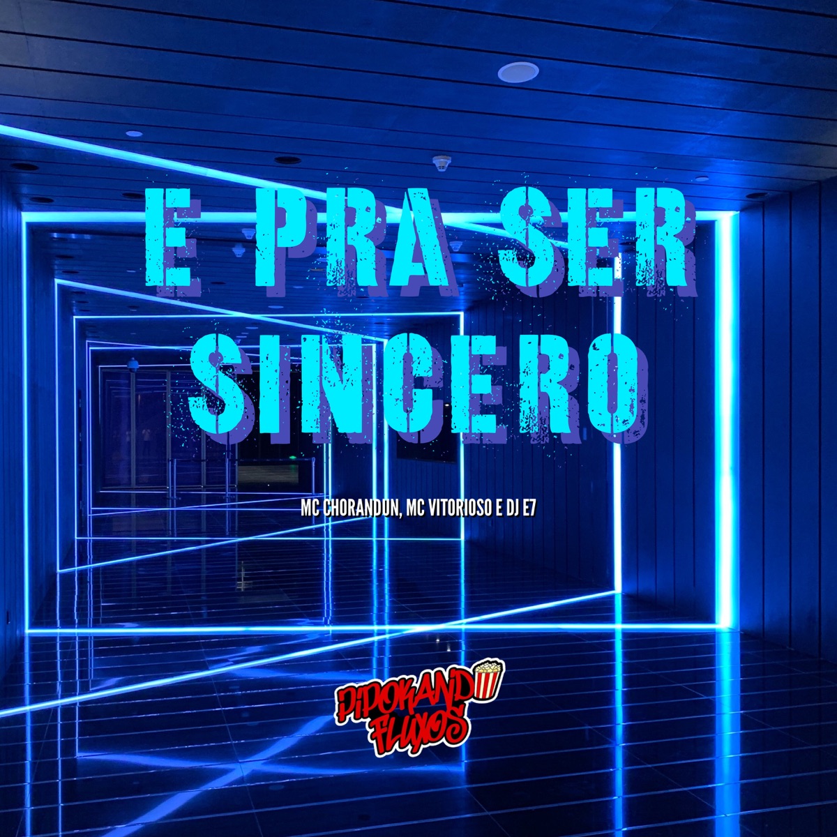 E pra Ser Sincero - Single by Mc chorandun, MC Vitorioso & DJ E7 album cover