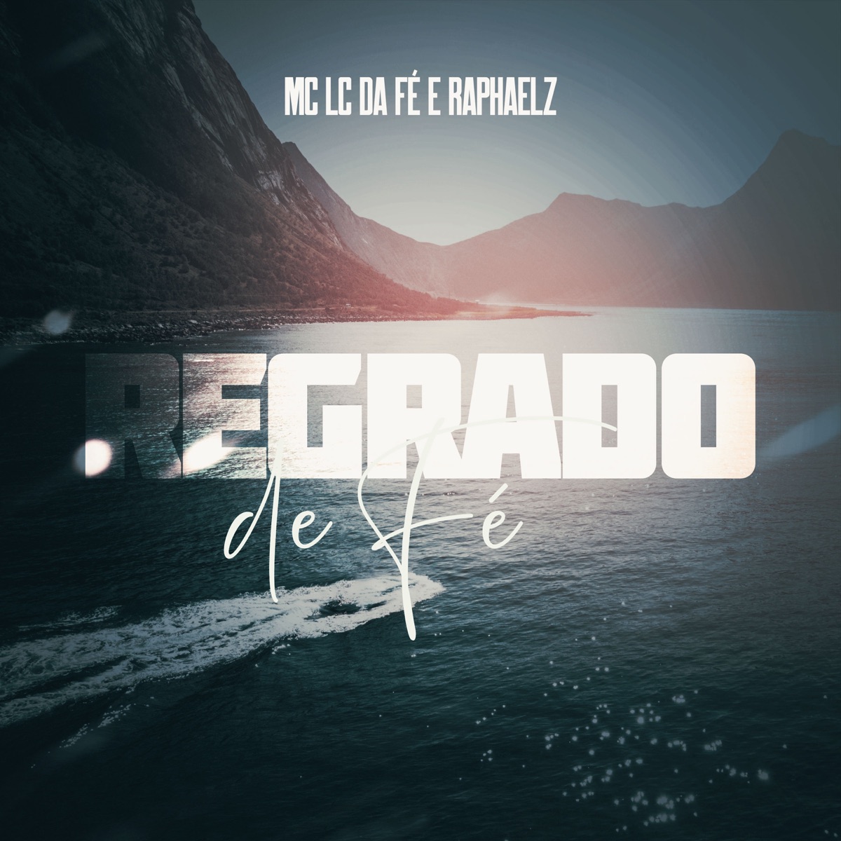Regrado De Fé - Single by MC LC Da Fé & Raphaelz album cover