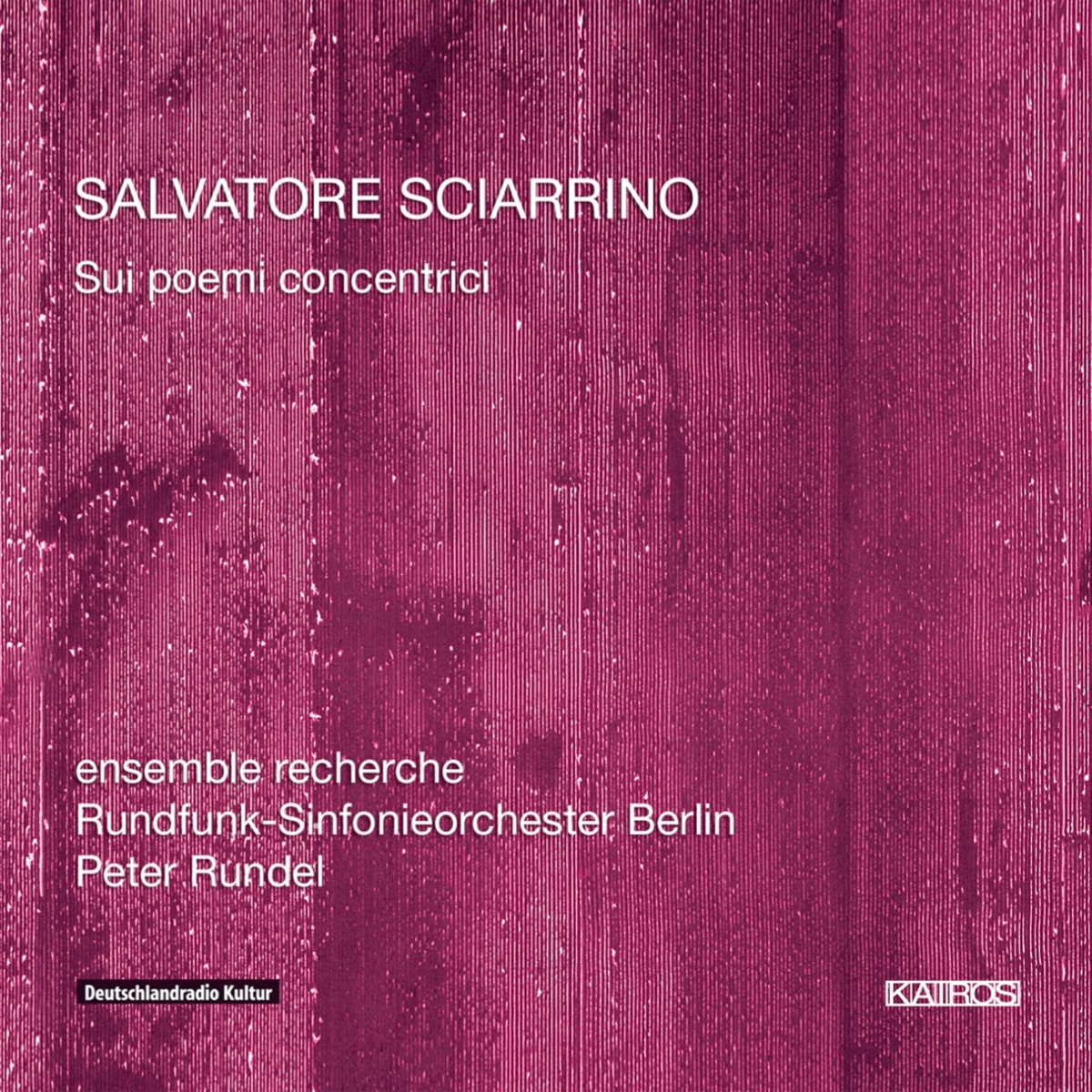 Salvatore Sciarrino: Sui poemi Concentrici by ensemble recherche, Martin Fahlenbock, Shizuyo Oka, Melise Mellinger, Barbara Maurer, Lucas Fels, Rundfunk-Sinfonieorchester Berlin & Peter Rundel album cover