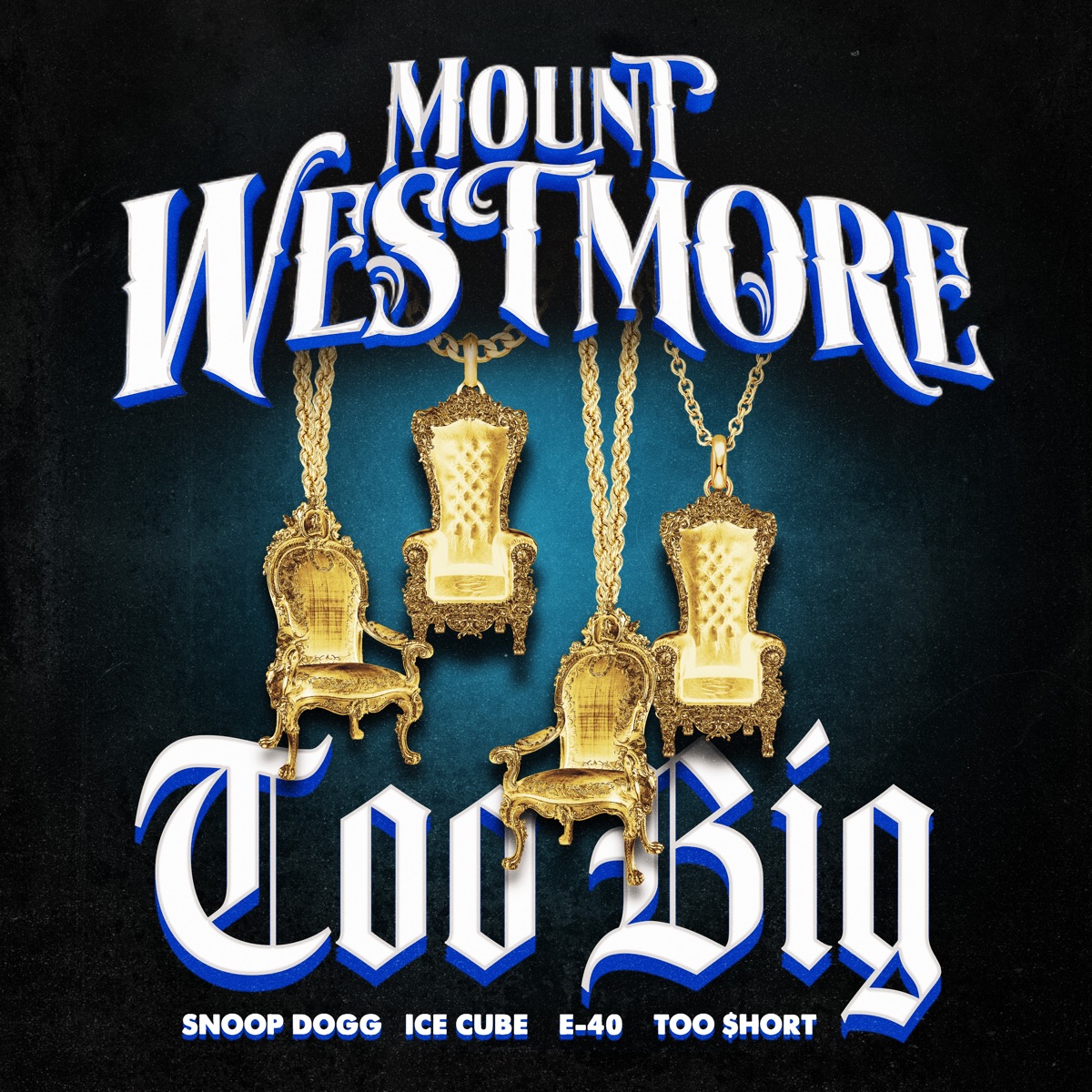 Too Big (feat. P-LO) - Single by MOUNT WESTMORE, Snoop Dogg, Ice Cube, E-40 & Too $hort album cover