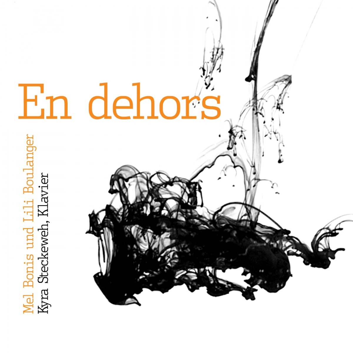 En dehors (Klavierwerke von Mel Bonis und Lili Boulanger) by Kyra Steckeweh album cover