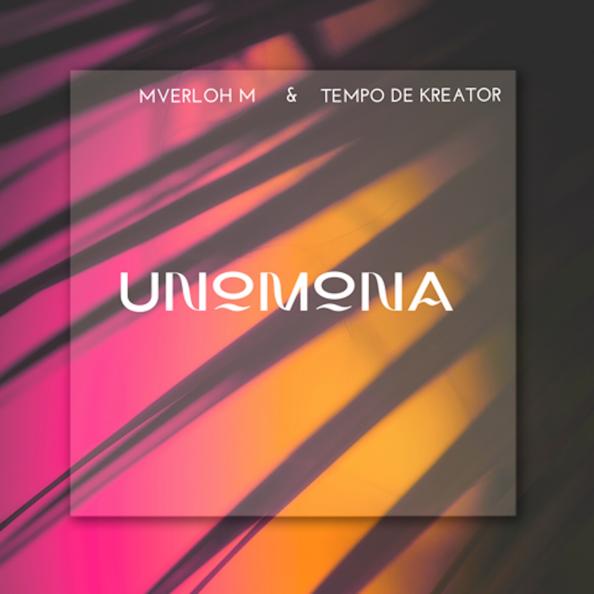 Unomona (feat. Tempo De Kreator) - Single by Mverloh M album cover